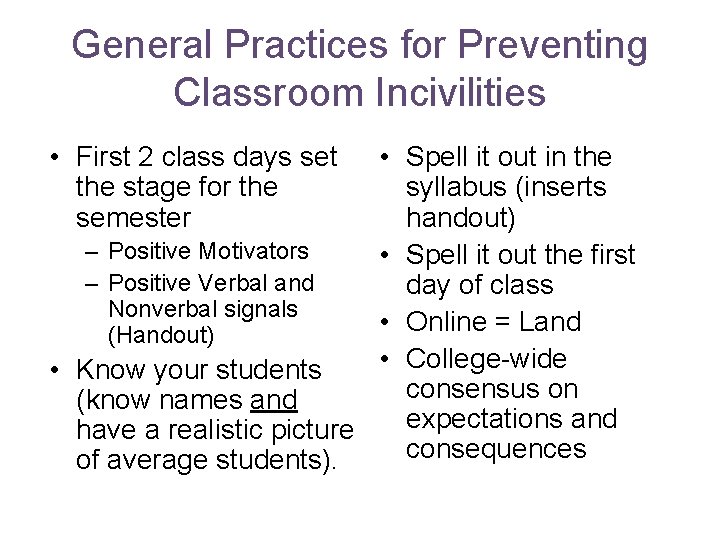 General Practices for Preventing Classroom Incivilities • First 2 class days set the stage