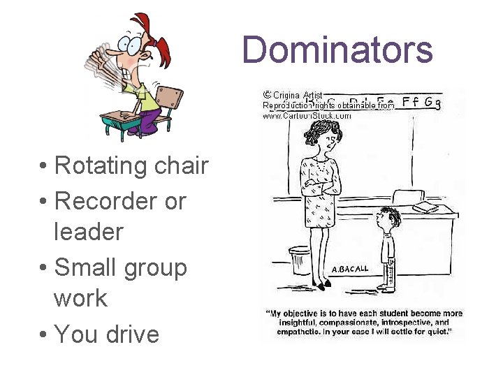 Dominators • Rotating chair • Recorder or leader • Small group work • You