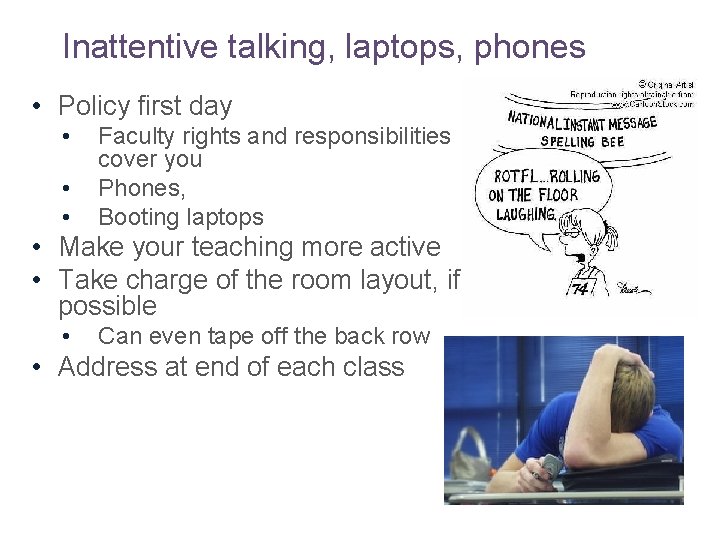 Inattentive talking, laptops, phones • Policy first day • • • Faculty rights and