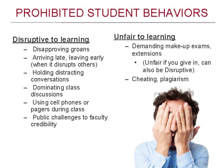 PROHIBITED STUDENT BEHAVIORS Disruptive to learning – Disapproving groans – Arriving late, leaving early
