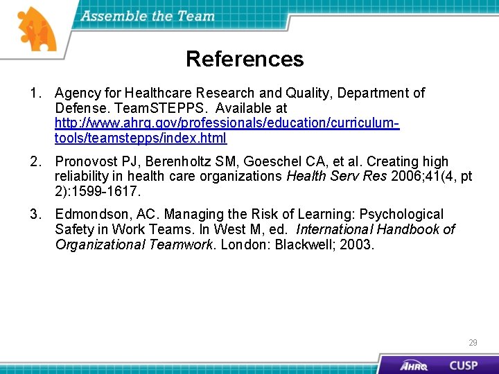 References 1. Agency for Healthcare Research and Quality, Department of Defense. Team. STEPPS. Available