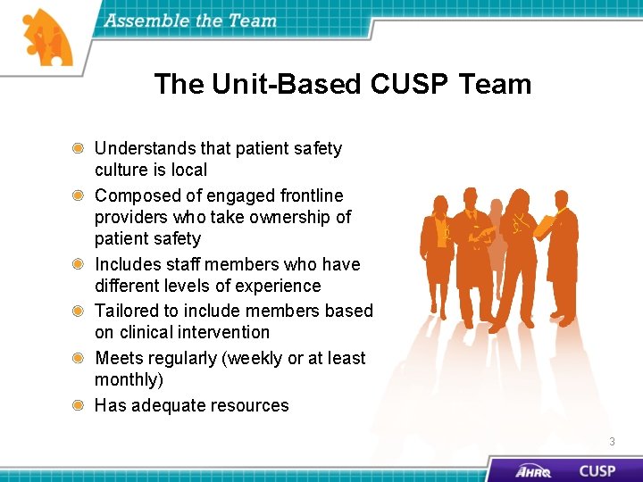 The Unit-Based CUSP Team Understands that patient safety culture is local Composed of engaged