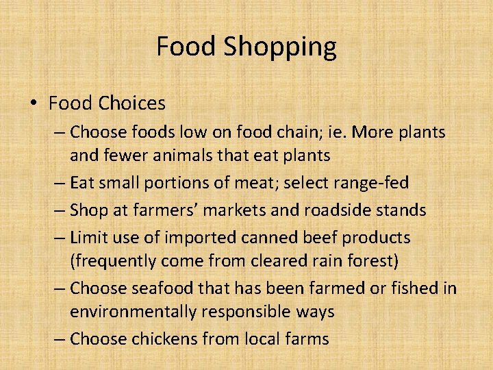 Food Shopping • Food Choices – Choose foods low on food chain; ie. More