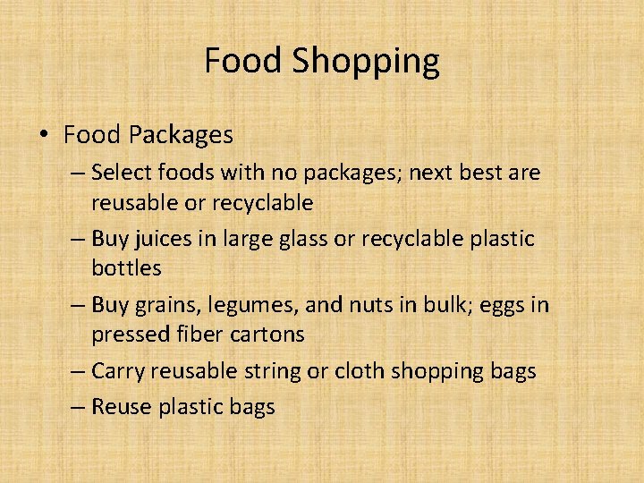 Food Shopping • Food Packages – Select foods with no packages; next best are