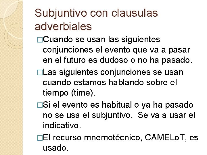 Subjuntivo con clausulas adverbiales �Cuando se usan las siguientes conjunciones el evento que va