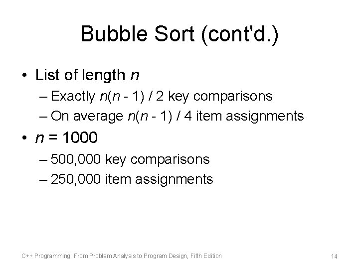 Bubble Sort (cont'd. ) • List of length n – Exactly n(n - 1)
