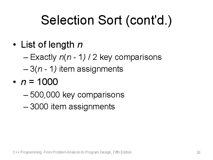 Selection Sort (cont'd. ) • List of length n – Exactly n(n - 1)
