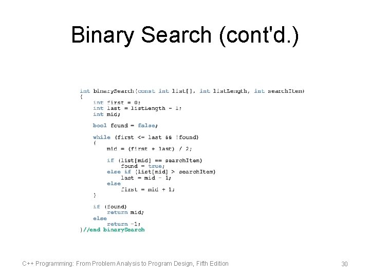 Binary Search (cont'd. ) C++ Programming: From Problem Analysis to Program Design, Fifth Edition