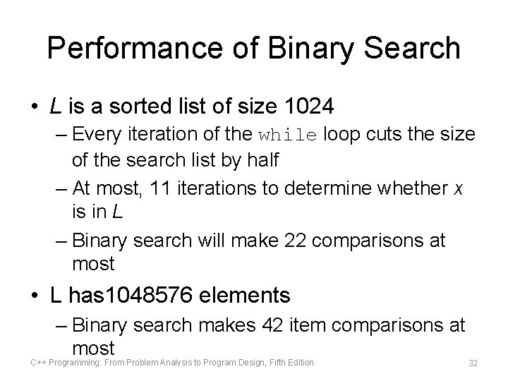 Performance of Binary Search • L is a sorted list of size 1024 –