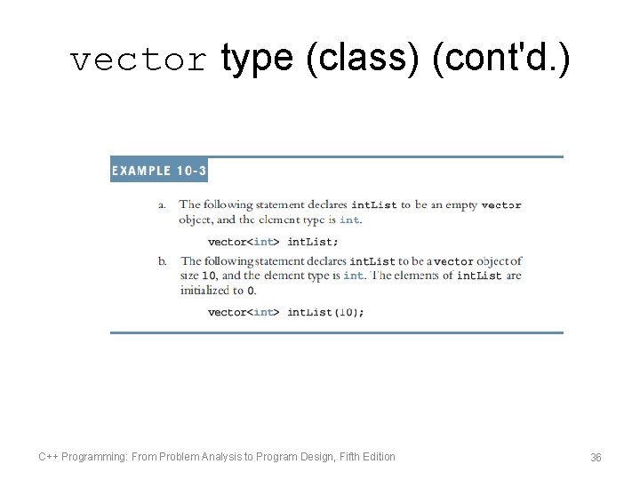 vector type (class) (cont'd. ) C++ Programming: From Problem Analysis to Program Design, Fifth