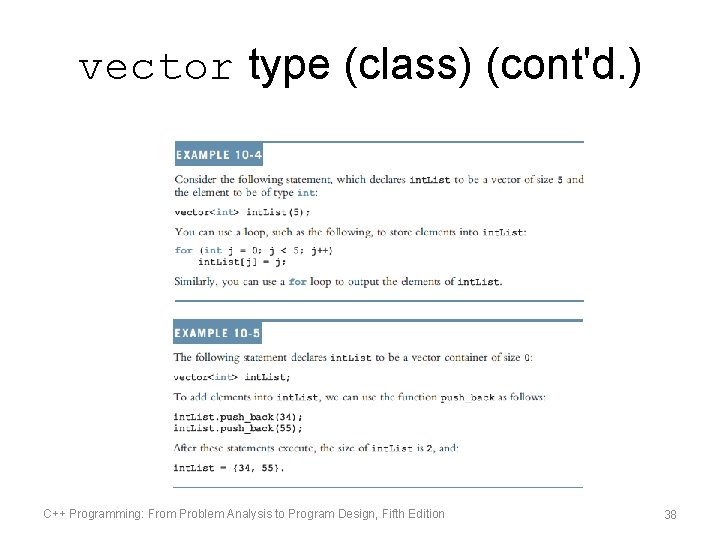 vector type (class) (cont'd. ) C++ Programming: From Problem Analysis to Program Design, Fifth