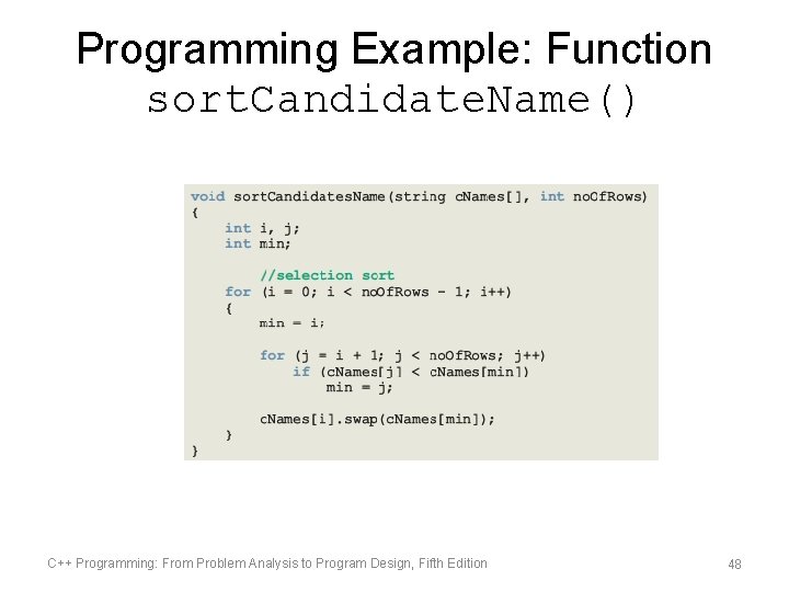 Programming Example: Function sort. Candidate. Name() C++ Programming: From Problem Analysis to Program Design,