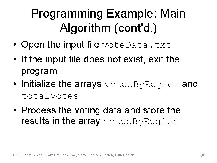 Programming Example: Main Algorithm (cont'd. ) • Open the input file vote. Data. txt