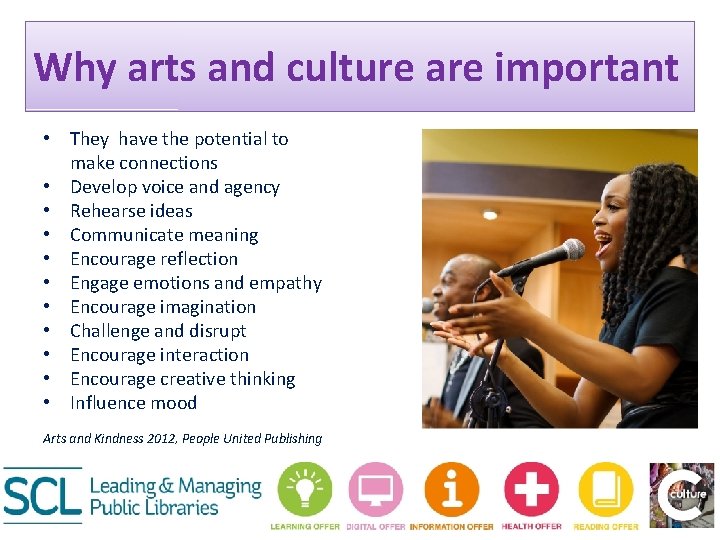 Why arts and culture are important • They have the potential to make connections