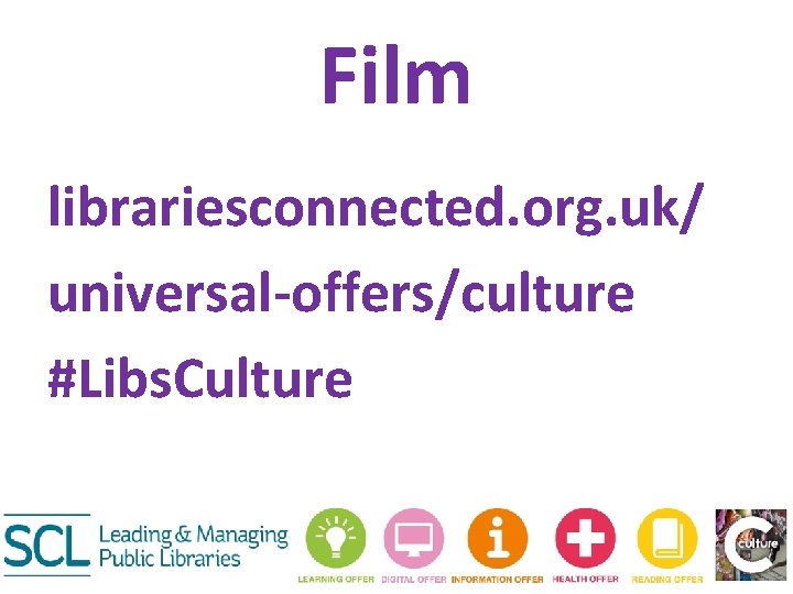 Film librariesconnected. org. uk/ universal-offers/culture #Libs. Culture 