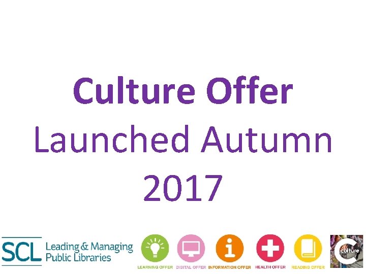 Culture Offer Launched Autumn 2017 