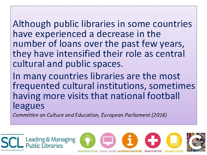Although public libraries in some countries have experienced a decrease in the number of