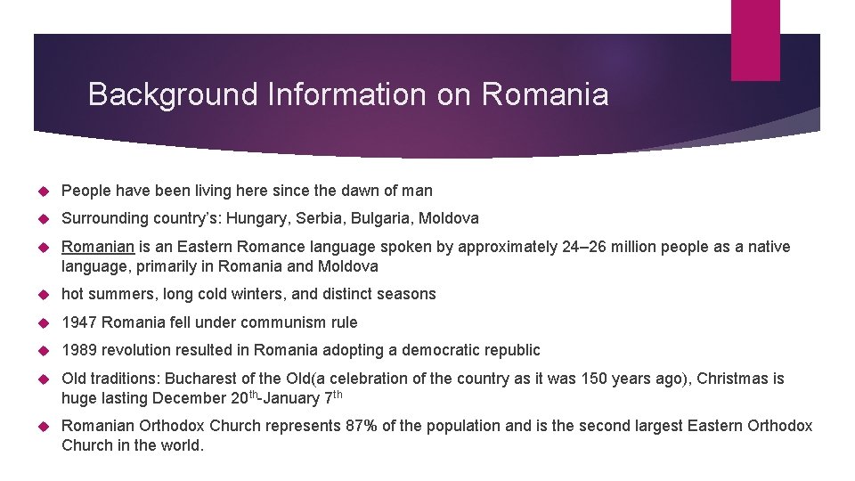 Background Information on Romania People have been living here since the dawn of man