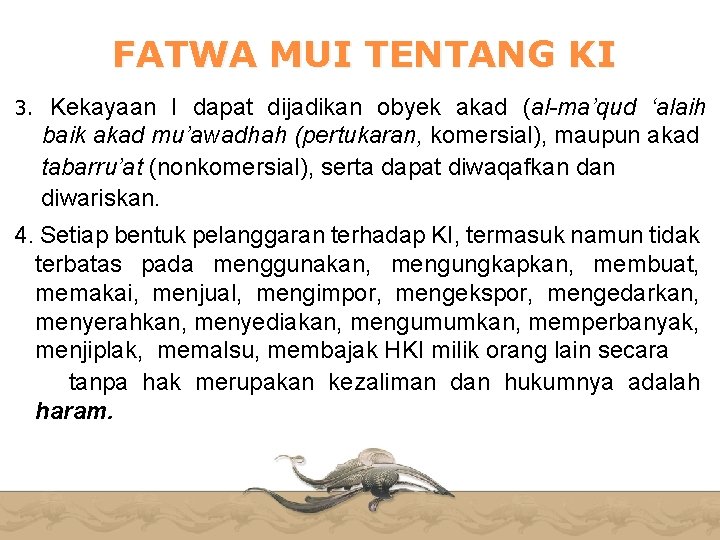 FATWA MUI TENTANG KI 3. Kekayaan I dapat dijadikan obyek akad (al-ma’qud ‘alaih baik