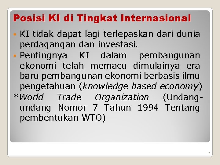 Posisi KI di Tingkat Internasional KI tidak dapat lagi terlepaskan dari dunia perdagangan dan