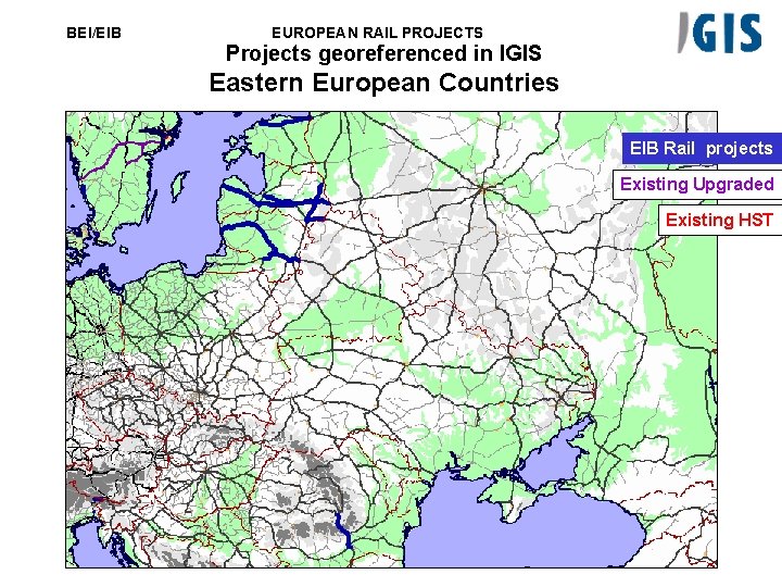 BEI/EIB EUROPEAN RAIL PROJECTS Projects georeferenced in IGIS Eastern European Countries EIB Rail projects
