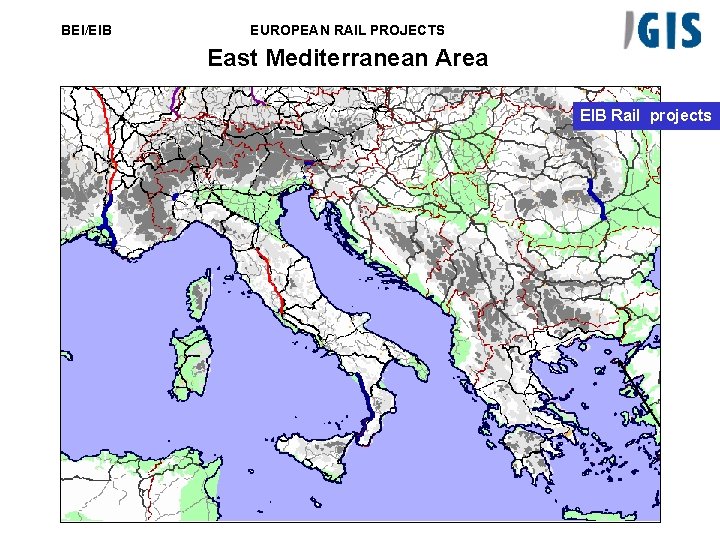 BEI/EIB EUROPEAN RAIL PROJECTS East Mediterranean Area EIB Rail projects 