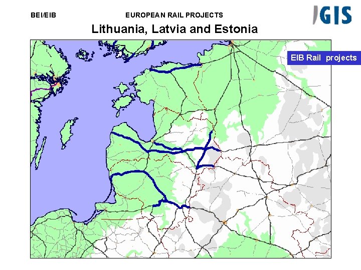 BEI/EIB EUROPEAN RAIL PROJECTS Lithuania, Latvia and Estonia EIB Rail projects 