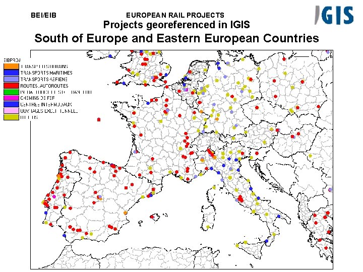 BEI/EIB EUROPEAN RAIL PROJECTS Projects georeferenced in IGIS South of Europe and Eastern European