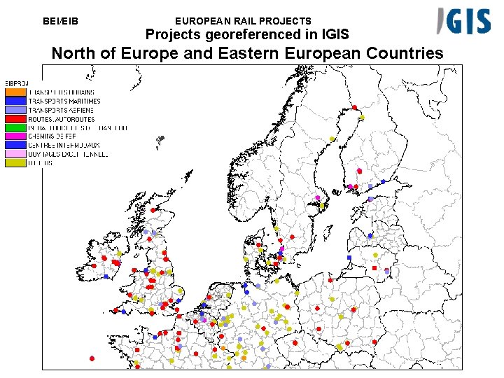 BEI/EIB EUROPEAN RAIL PROJECTS Projects georeferenced in IGIS North of Europe and Eastern European