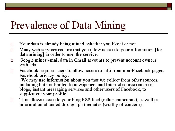 Prevalence of Data Mining o o o Your data is already being mined, whether
