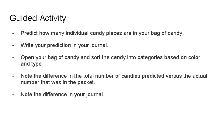 Guided Activity - Predict how many individual candy pieces are in your bag of