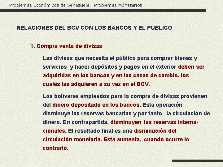 Problemas Económicos de Venezuela. Problemas Monetarios RELACIONES DEL BCV CON LOS BANCOS Y EL