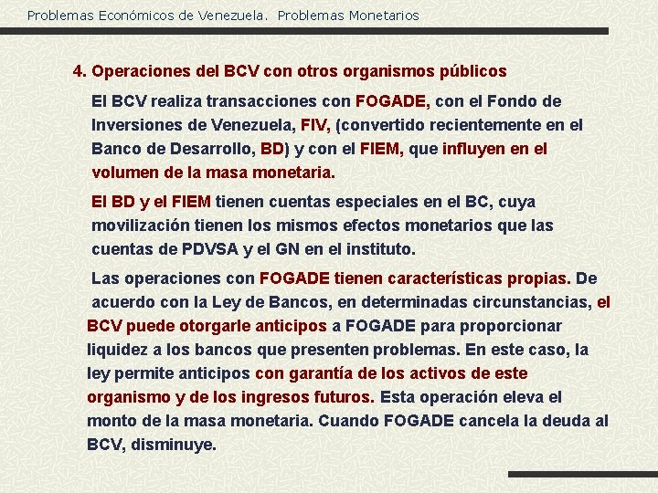 Problemas Económicos de Venezuela. Problemas Monetarios 4. Operaciones del BCV con otros organismos públicos