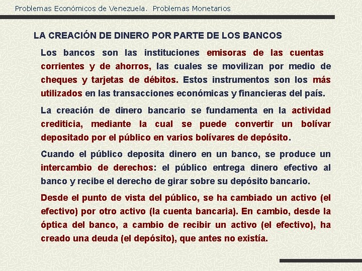 Problemas Económicos de Venezuela. Problemas Monetarios LA CREACIÓN DE DINERO POR PARTE DE LOS