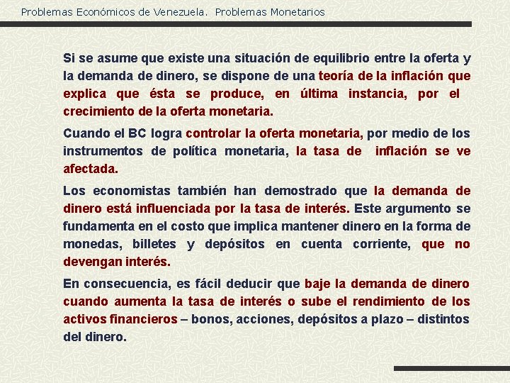 Problemas Económicos de Venezuela. Problemas Monetarios Si se asume que existe una situación de