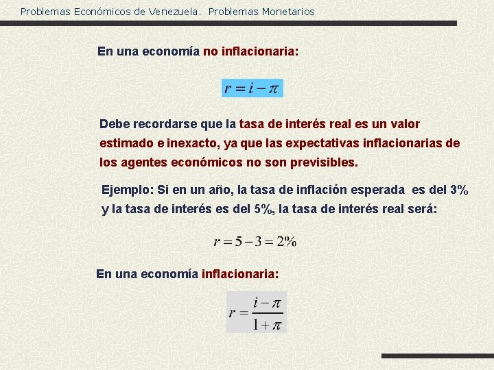 Problemas Económicos de Venezuela. Problemas Monetarios En una economía no inflacionaria: Debe recordarse que