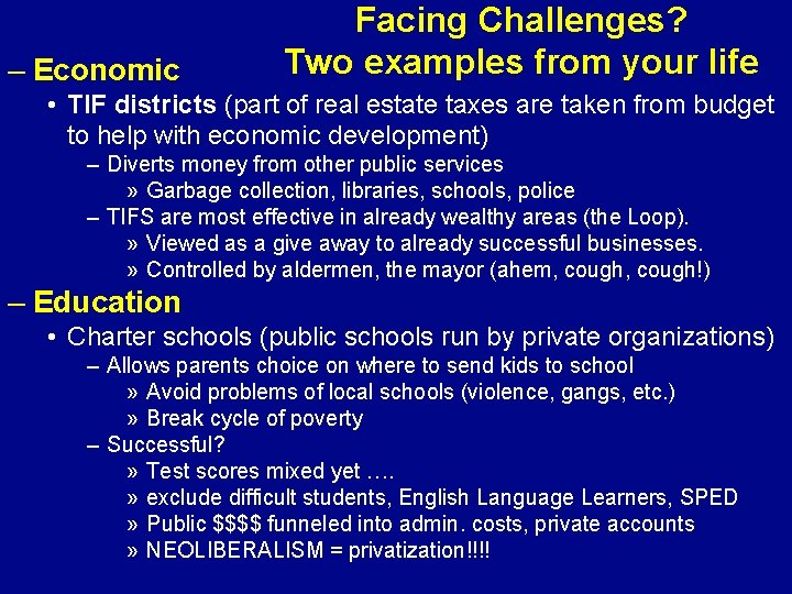 – Economic Facing Challenges? Two examples from your life • TIF districts (part of