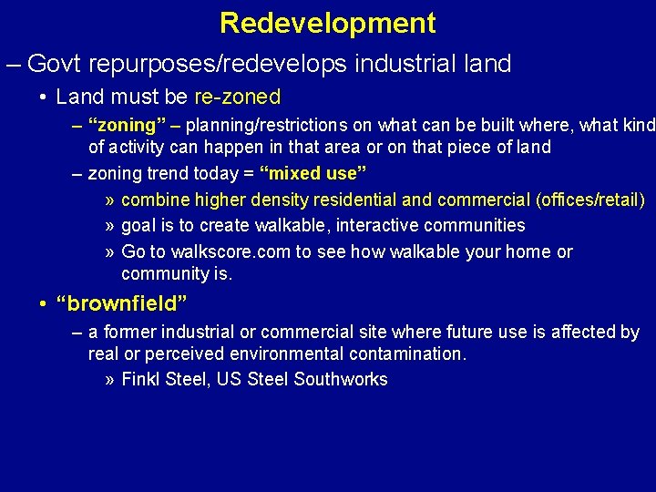 Redevelopment – Govt repurposes/redevelops industrial land • Land must be re-zoned – “zoning” –