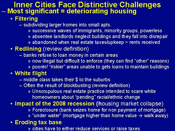 Inner Cities Face Distinctive Challenges – Most significant = deteriorating housing • Filtering –