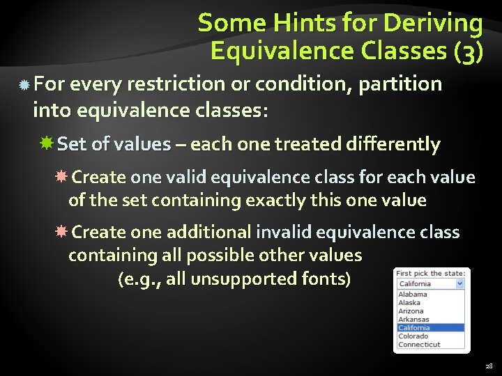 Some Hints for Deriving Equivalence Classes (3) For every restriction or condition, partition into Some Hints for Deriving Equivalence Classes (3) For every restriction or condition, partition into