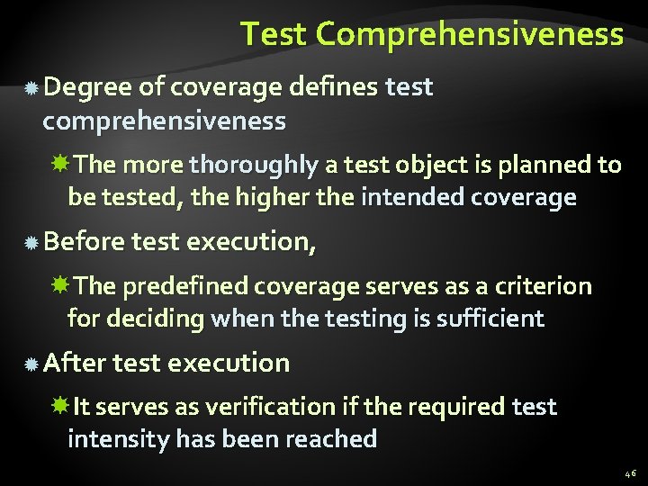 Test Comprehensiveness Degree of coverage defines test comprehensiveness The more thoroughly a test object Test Comprehensiveness Degree of coverage defines test comprehensiveness The more thoroughly a test object