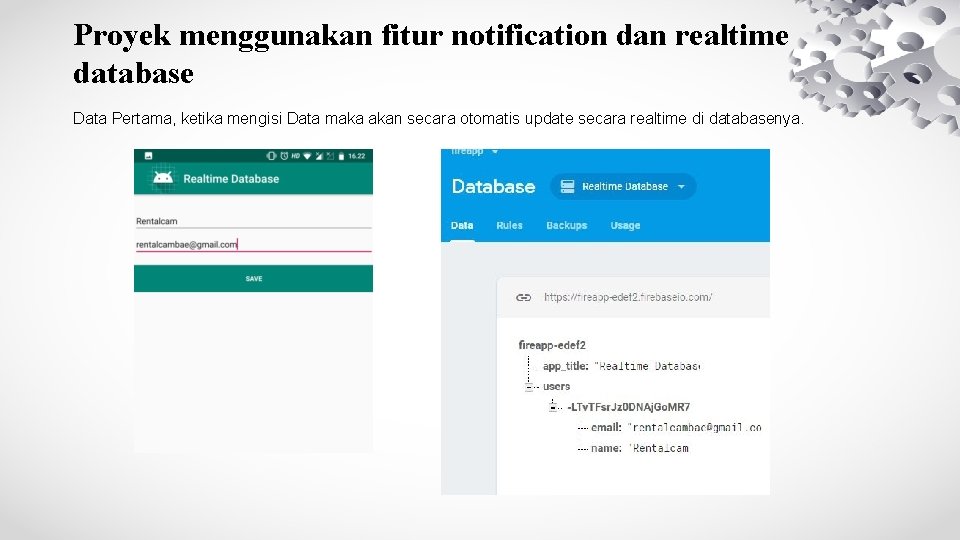 Proyek menggunakan fitur notification dan realtime database Data Pertama, ketika mengisi Data maka akan