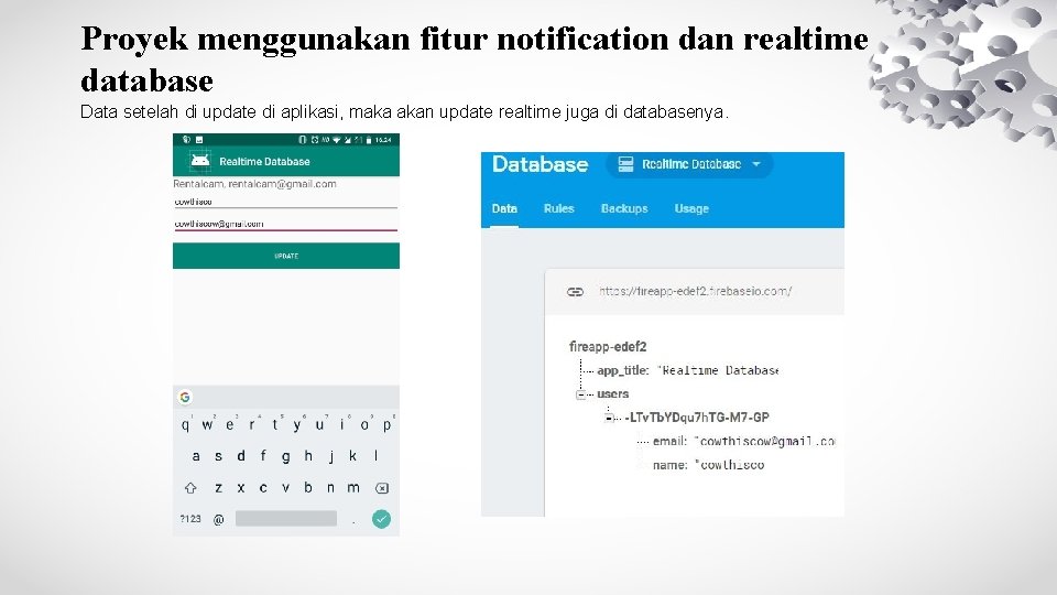 Proyek menggunakan fitur notification dan realtime database Data setelah di update di aplikasi, maka