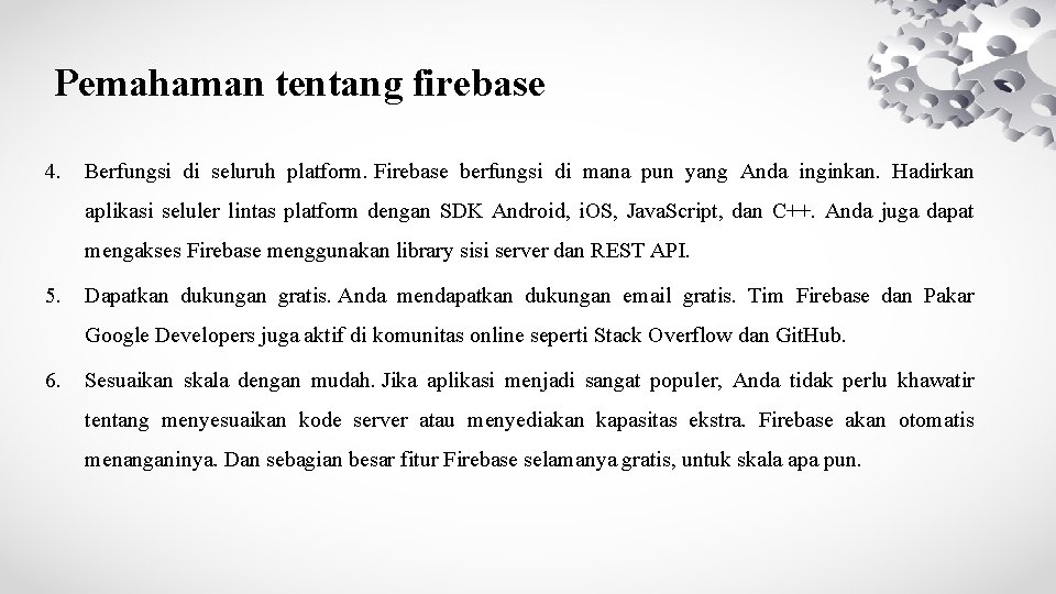 Pemahaman tentang firebase 4. Berfungsi di seluruh platform. Firebase berfungsi di mana pun yang