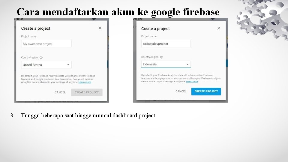 Cara mendaftarkan akun ke google firebase 3. Tunggu beberapa saat hingga muncul dashboard project