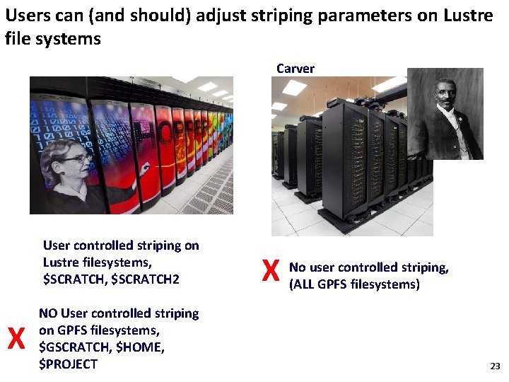 Users can (and should) adjust striping parameters on Lustre file systems Carver User controlled