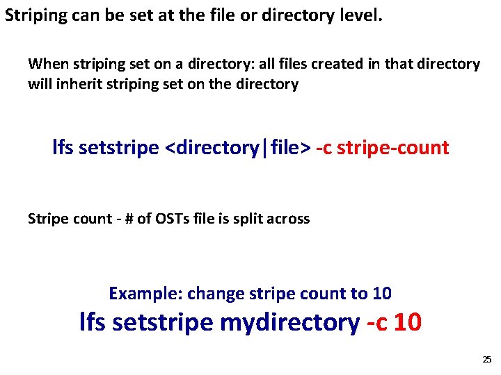 Striping can be set at the file or directory level. When striping set on