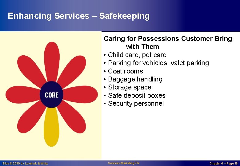 Enhancing Services – Safekeeping Caring for Possessions Customer Bring with Them • Child care,