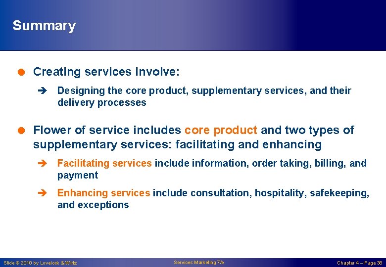 Summary = Creating services involve: è Designing the core product, supplementary services, and their
