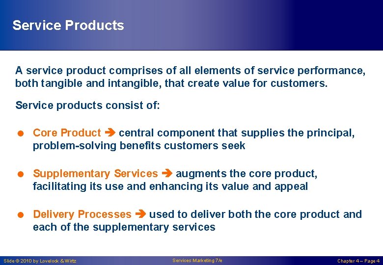 Service Products A service product comprises of all elements of service performance, both tangible